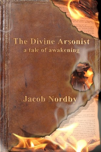 Jacob Nordby/The Divine Arsonist@ A Tale of Awakening